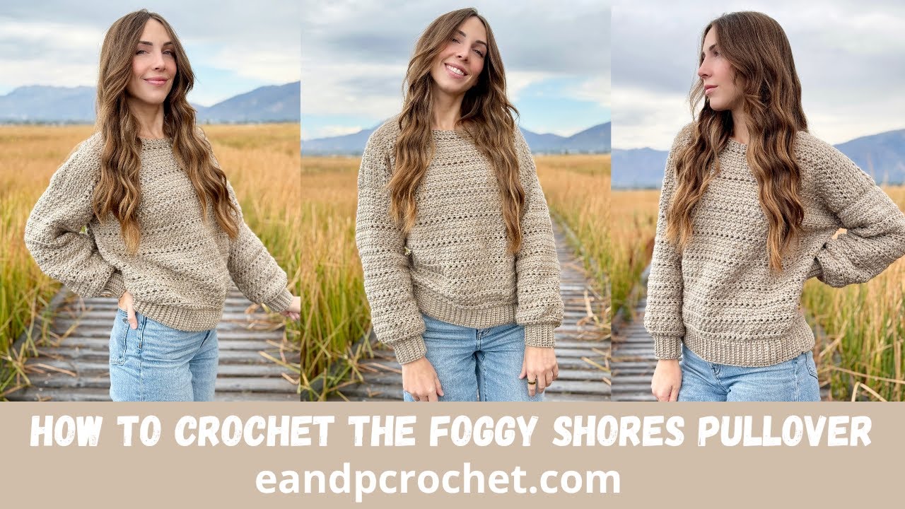 How To Crochet A Cozy Fall Sweater- The Foggy Shores Pullover