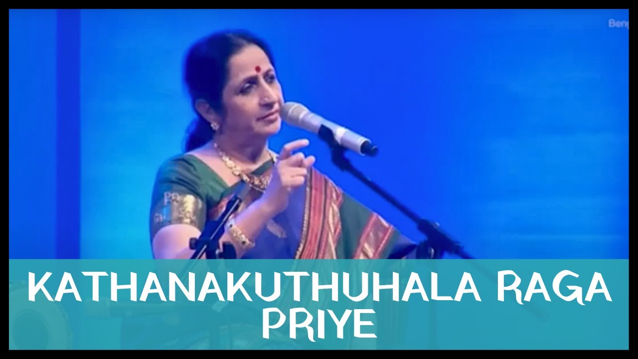 Kathanakuthuhala Raga Priye by Padmashri Awardee Sangita Kalanidhi Smt. Aruna Sairam