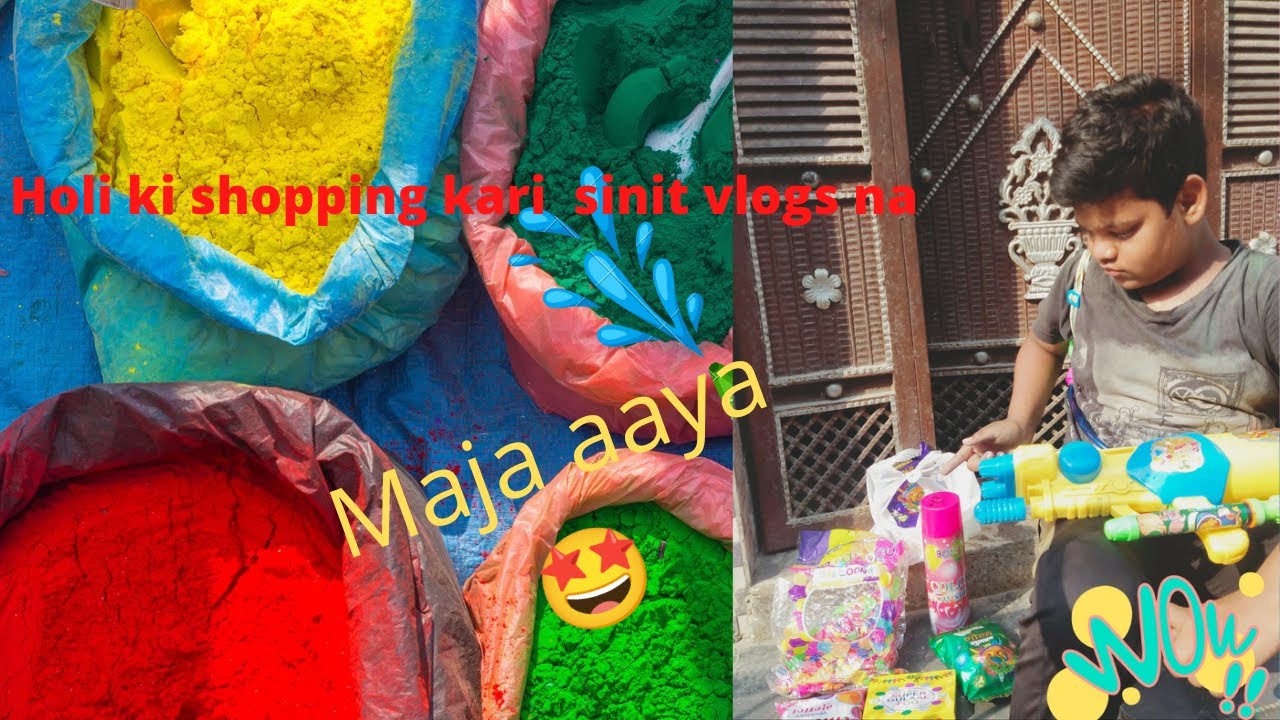 Holi ki shopping kari vlogs sinit na