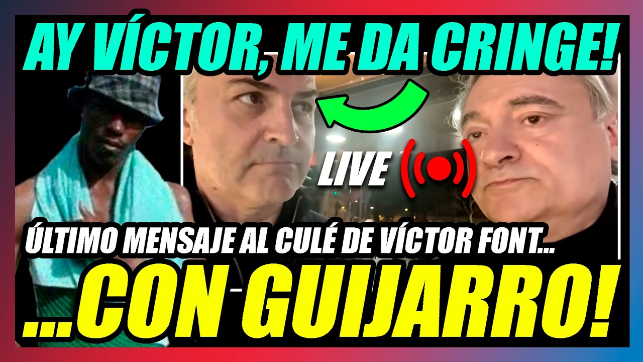 🔥VÍCTOR FONT SE HUNDE!!🔥ÚLTIMO MENSAJE al CULÉ....con GUIJARRO!!🔥SOCIO, NO VENDAS AL BARÇA POR 50€!🔥