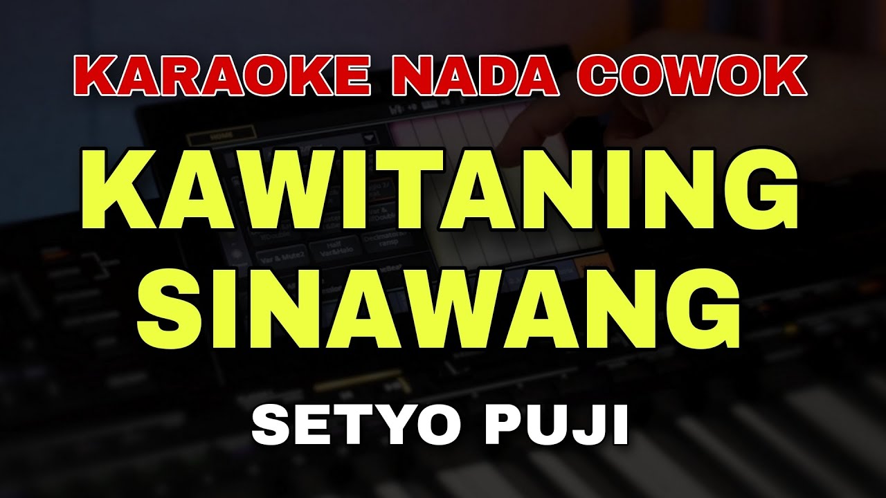 KAWITANING SINAWANG - KARAOKE NADA COWOK (SETYO PUJI)