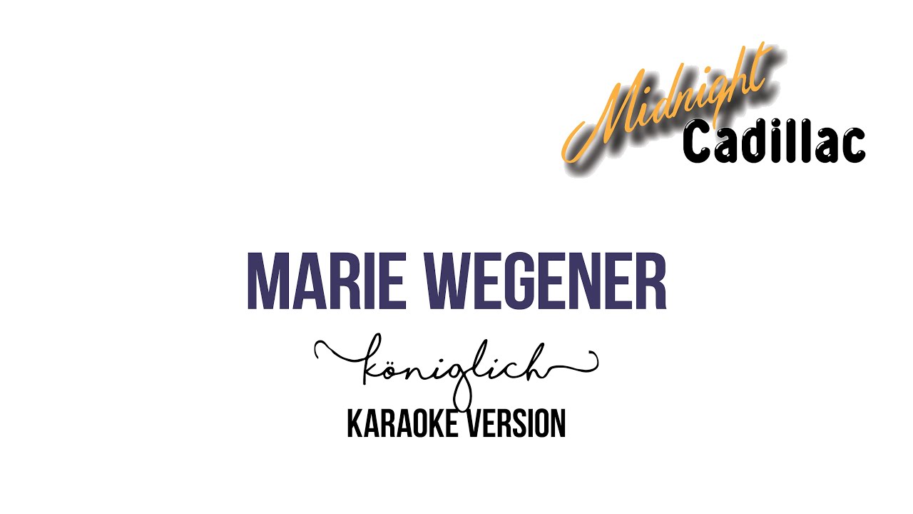 MARIE WEGENER Königlich (Karaoke Version)