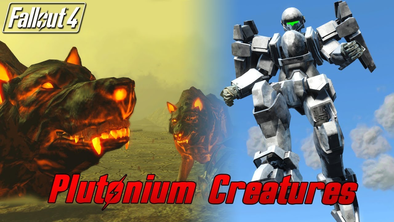 Fallout 4 Mods - Plutonium Creatures and Full Metal Panic