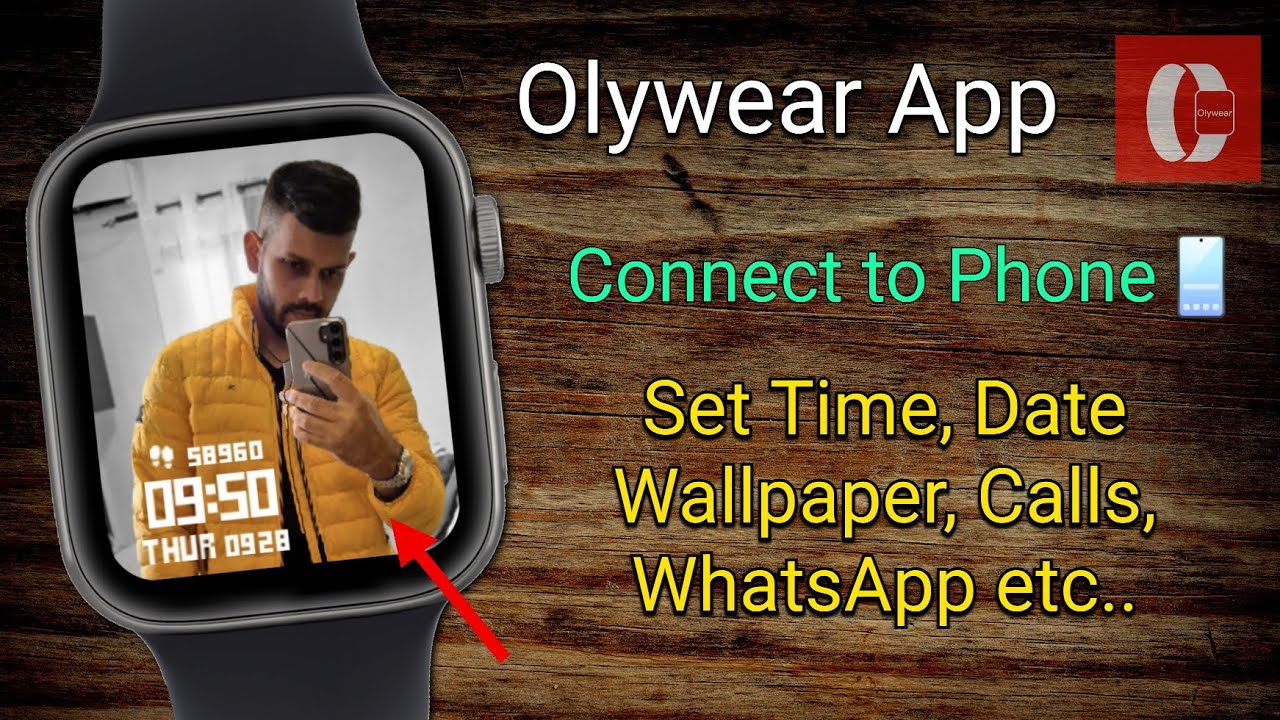 Как подключить Olywear Smartwatch к телефону | Установка времени, даты, обоев, WhatsApp, телефонн...