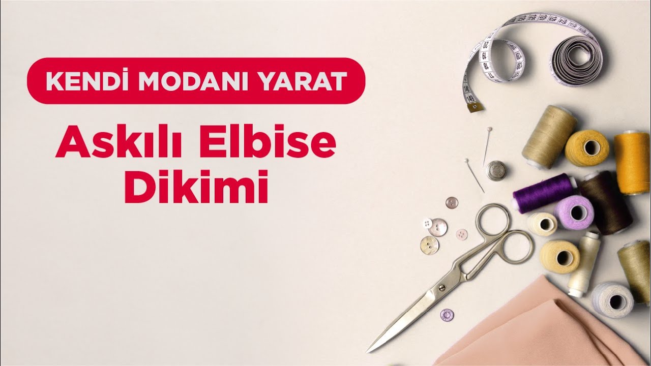 Kendi Modanı Yarat - Askılı Elbise Dikimi