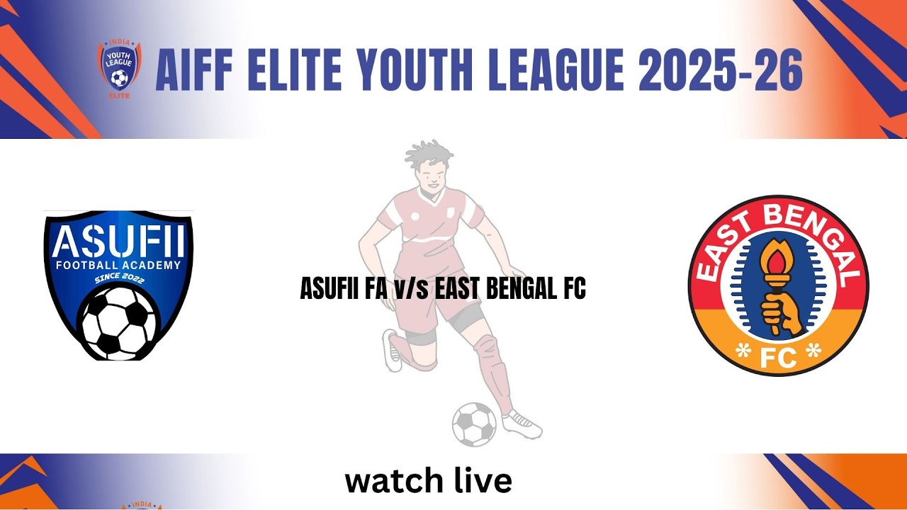ASUFII FA v/s EAST BENGAL FC   || U-18 ELITE LEAGUE 2025-26