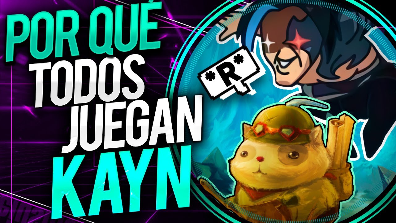 POR QUE TODOS JUEGAN: KAYN