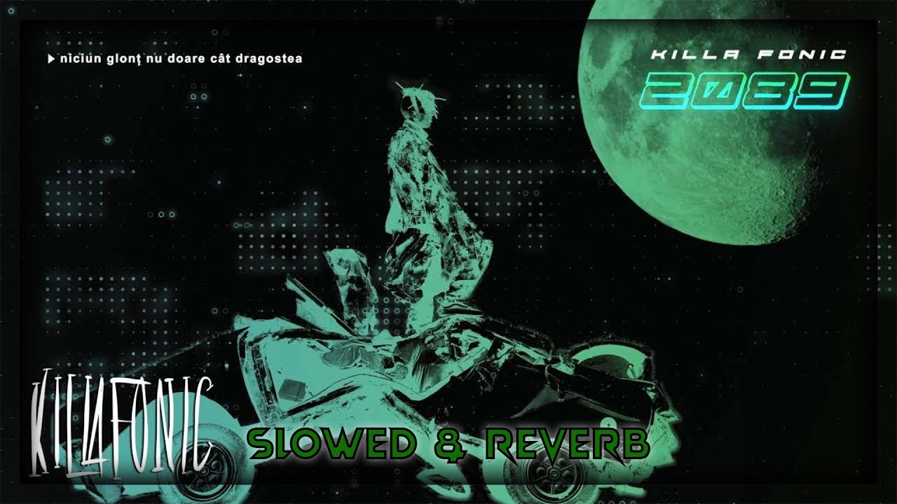 Killa Fonic - Niciun Glont Nu Doare Cat Dragostea (Daycore | Slowed & Reverb)