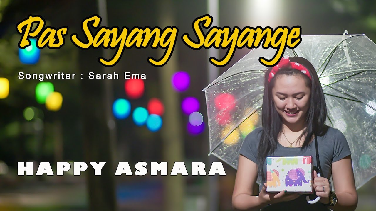HAPPY ASMARA - PAS SAYANG SAYANGE (Official Music Video)