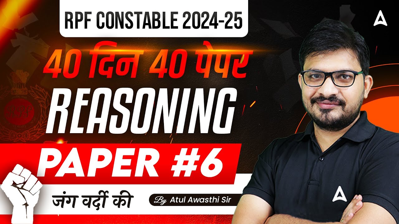 RPF Constable 2024 Reasoning Class | RPF Constable 2024-25 Classes | Reasoning By Atul Sir #6