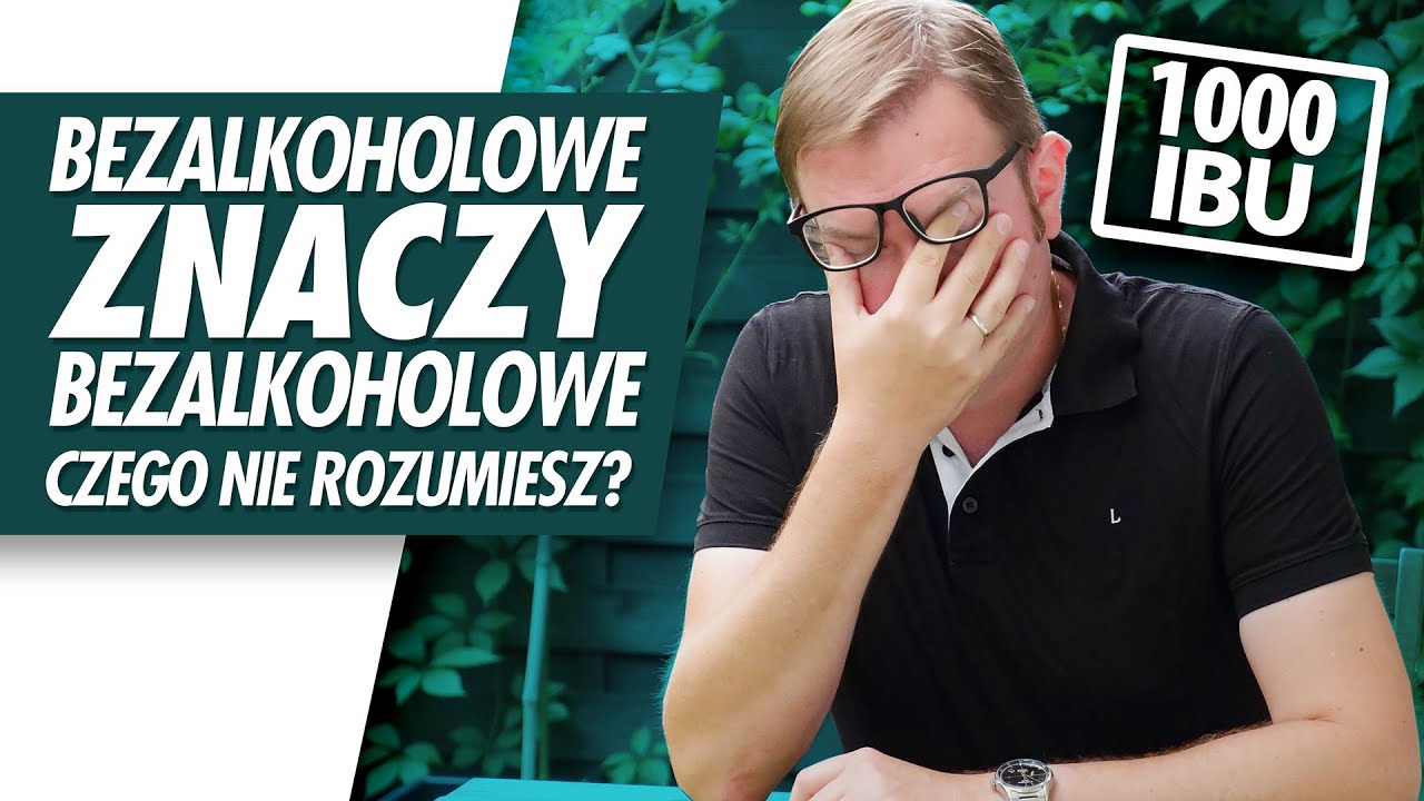 Bezalkoholowe znaczy bezalkoholowe. Czego nie rozumiesz? #1000ibu