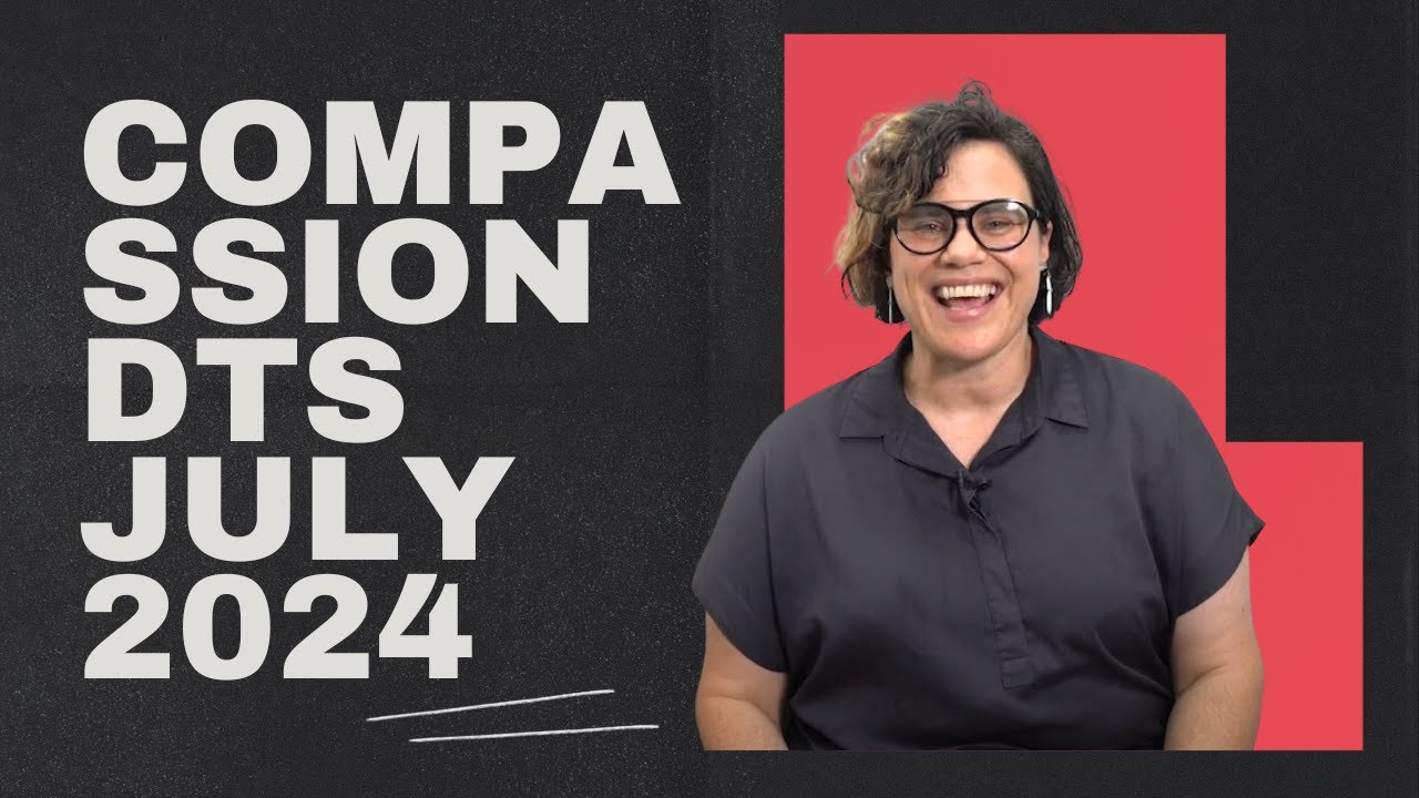 2024 July Compassion DTS