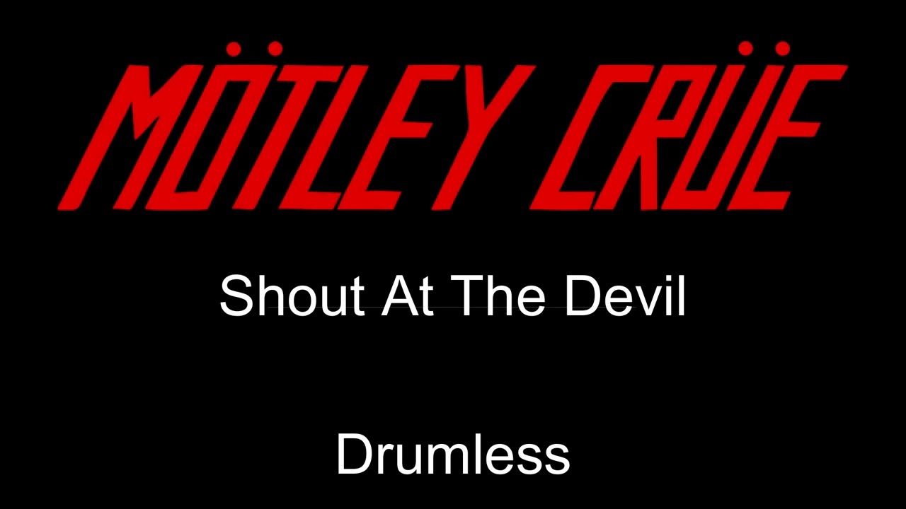 Motley Crue Shout At The Devil Drumless