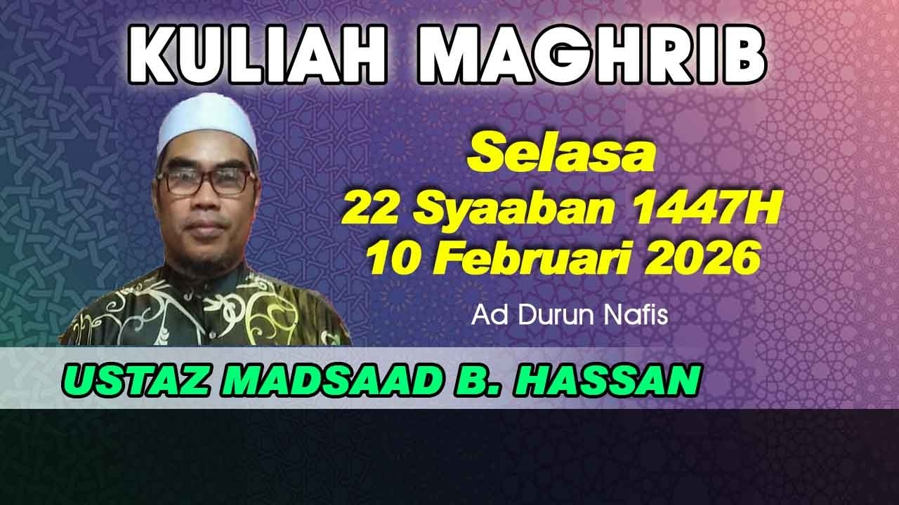 [10.02.2026] [KULIAH MAGHRIB] USTAZ MADSAAD HASSAN