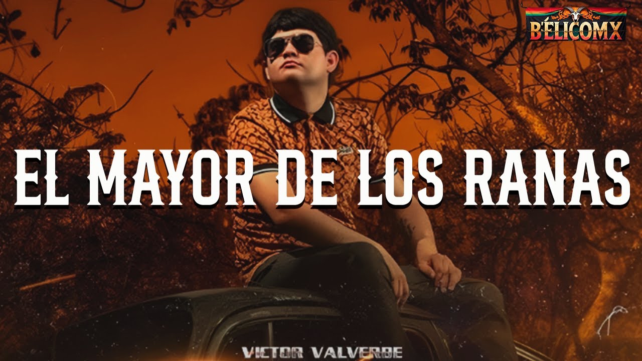 Victor Valverde x JR Torres - El Mayor de Los Ranas (Letra)