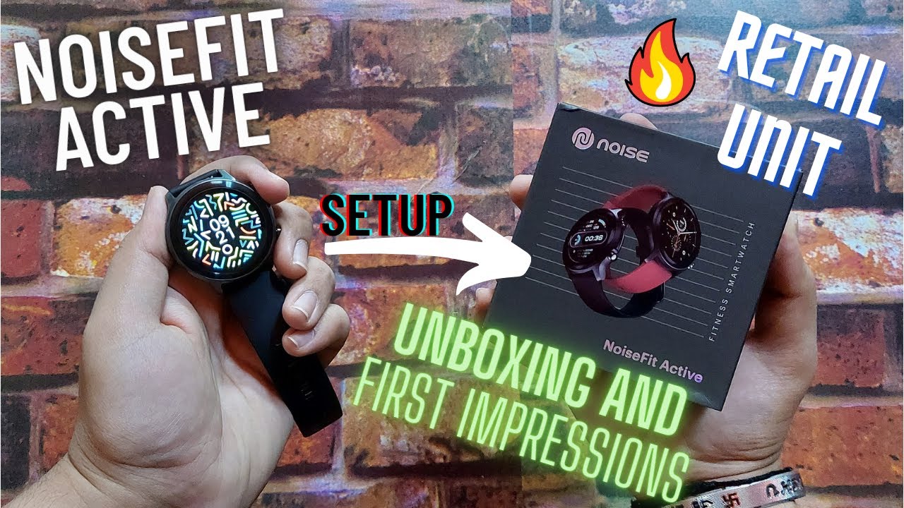 NoiseFit Active Smartwatch Unboxing and First Impressions + Full Setup | Best Smartwatch under 4000🔥
