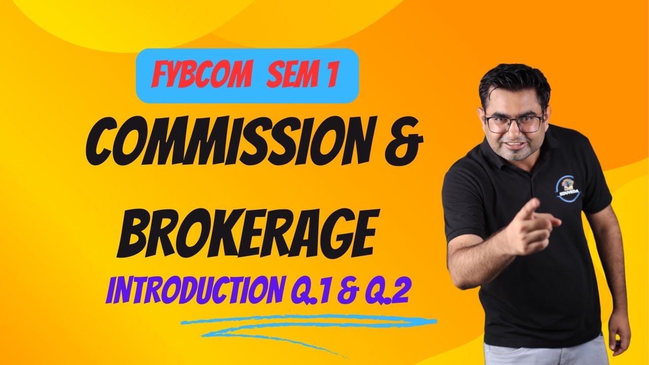 Commission and Brokerage || FYBCOM || SEM 1 || Commercial Mathematics || Prof. Narayan Purohit ||