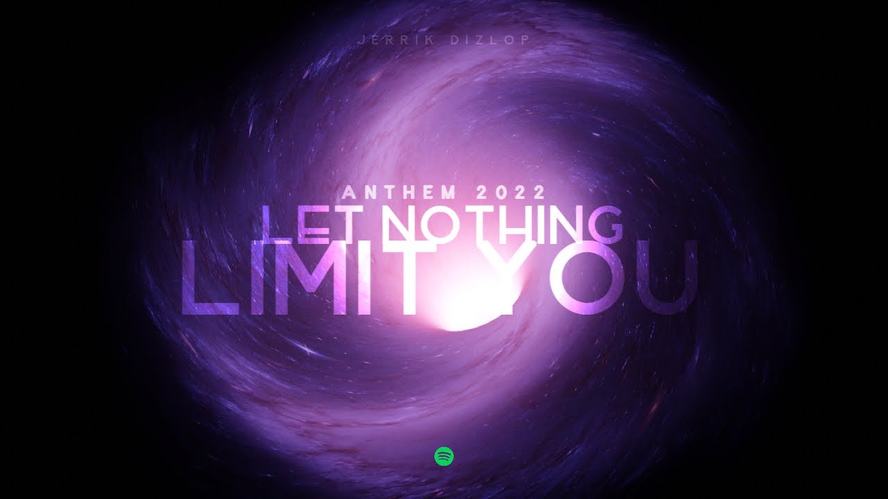 Dizlop - Let nothing limit you (Anthem 2022)