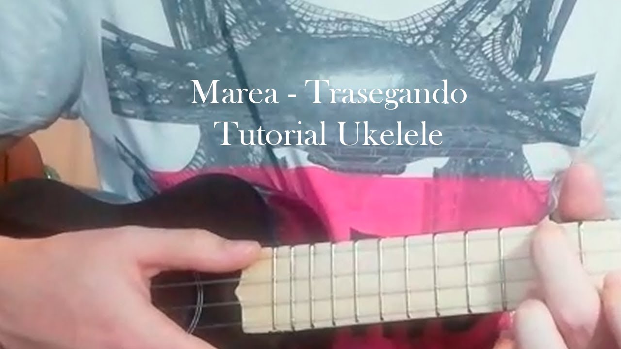 Ukelele Tutorial Trasegando de Marea | Cover y Acordes en Español