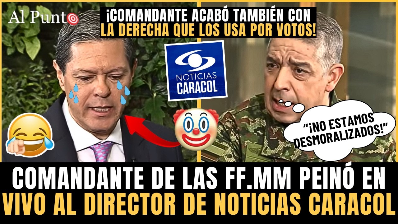 ¡Director de Noticias Caracol SALIÓ PEINADO por el COMANDANTE de las FF.MM! ACLARÓ que NO están MAL