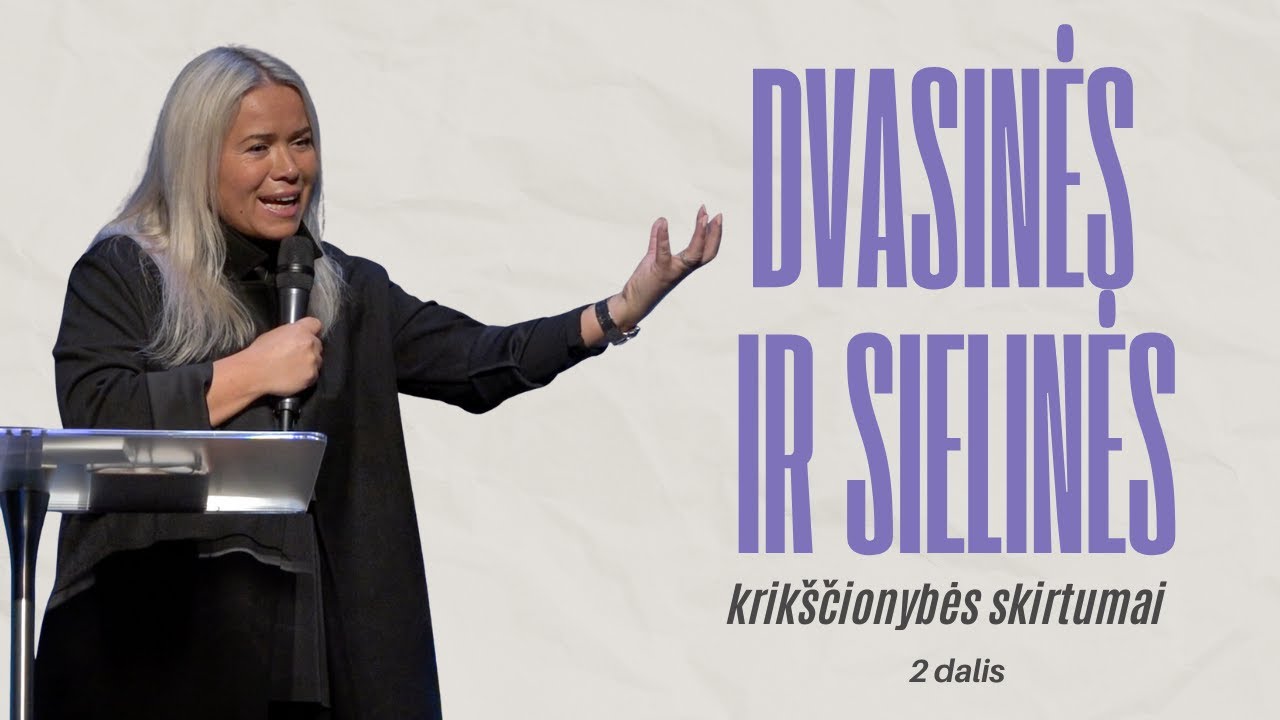 Dvasinės ir sielinės krikščionybės skirtumai. 2 dalis / Vilma Ditkevičius