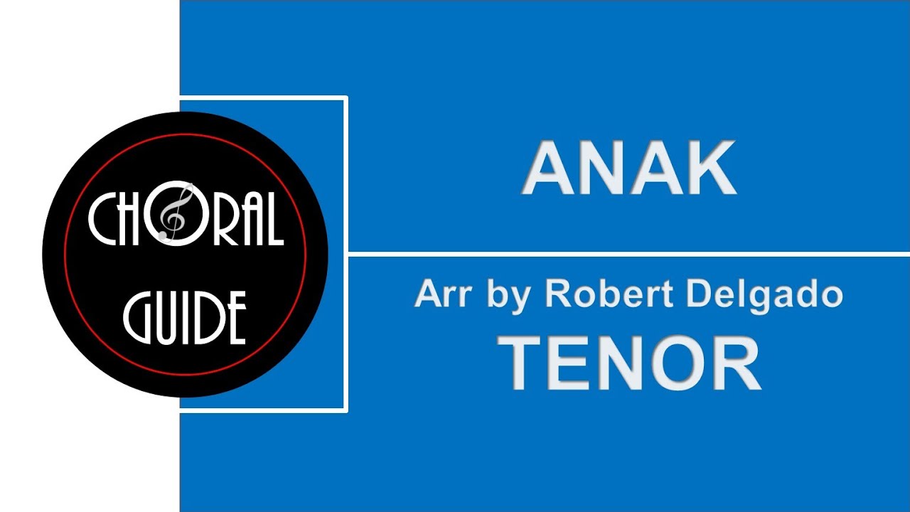 Anak - TENOR | Arr Robert Delgado