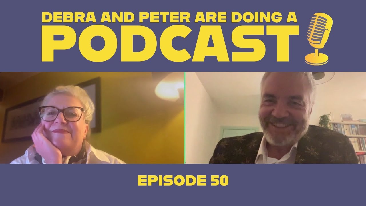 Nostalgia, Leadership & SORP headaches | Ep 50 | Debra and Peter are doing a Podcast