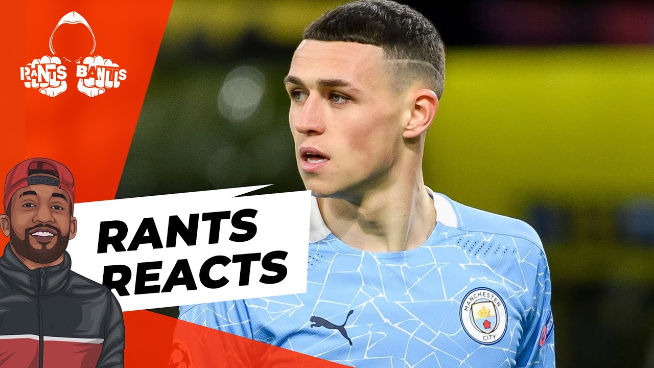 Phil Foden | RANTS REACTS
