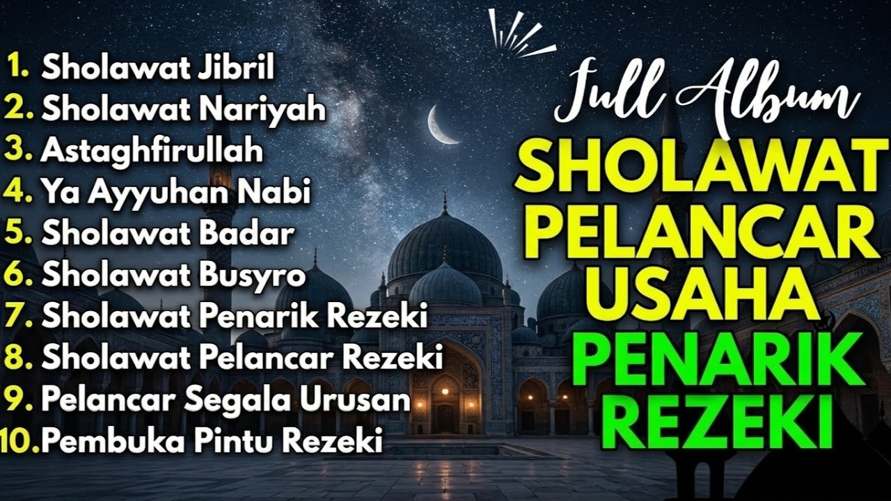 SHOLAWAT NABI MUSTAJAB PENARIK REZEKI | SHOLAWAT JIBRIL, NARIYAH, BADAR KUMPULAN SHOLAWAT TERBAIK