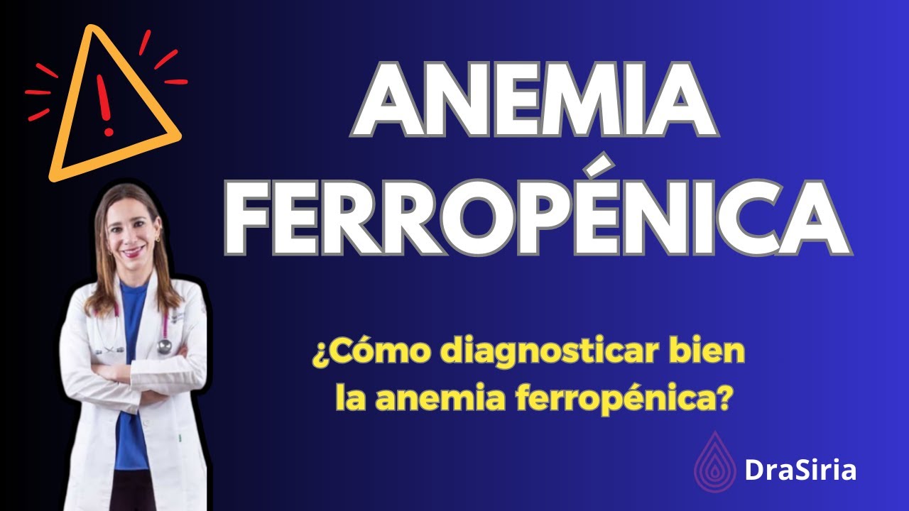 Anemia ferropénica: diagnóstico correcto y tratamiento explicado por hematóloga