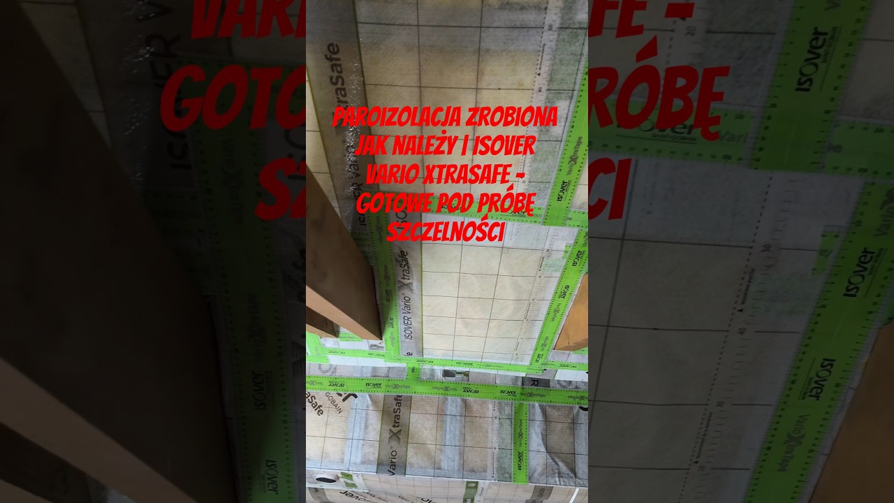 Paroizolacja zrobiona jak należy | Isover Vario XtraSafe &ndash; gotowe pod pr&oacute;bę szczelności