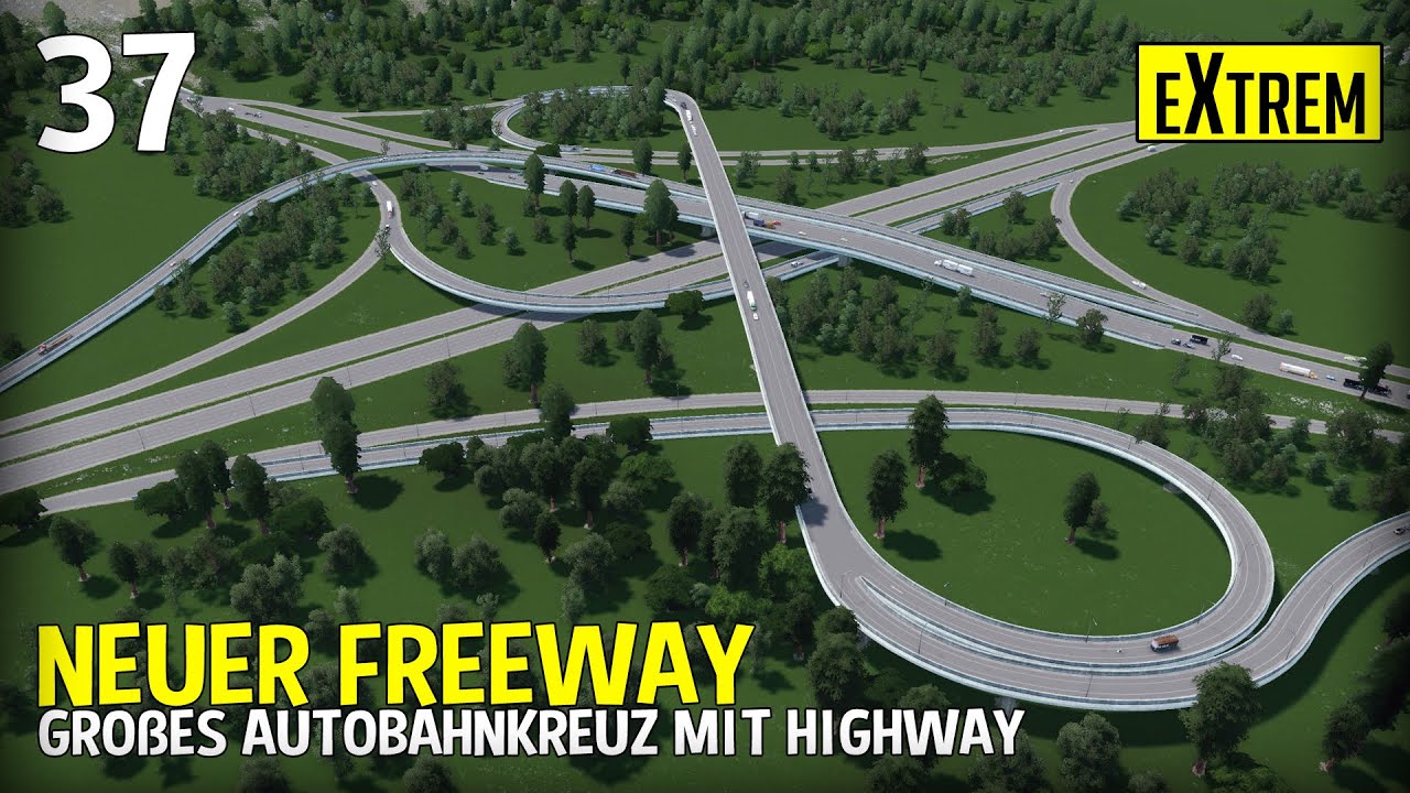 Komplett neuer Freeway mit Autobahnkreuz zum Highway in Cities Skylines! | Extrem 37 #nodespawn