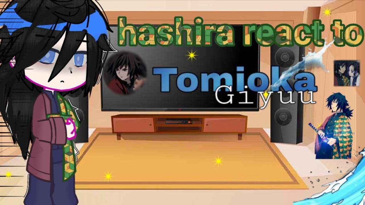 hashiras react to tomioka giyuu//kny//