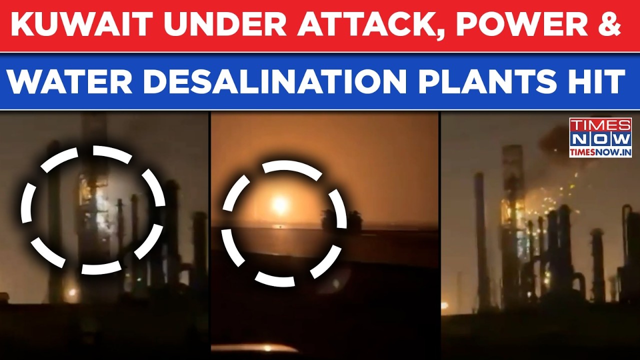 Iran War: Kuwait Power & Water Desalination Plants Attacked| 'Significant Damage' Reported | Watch
