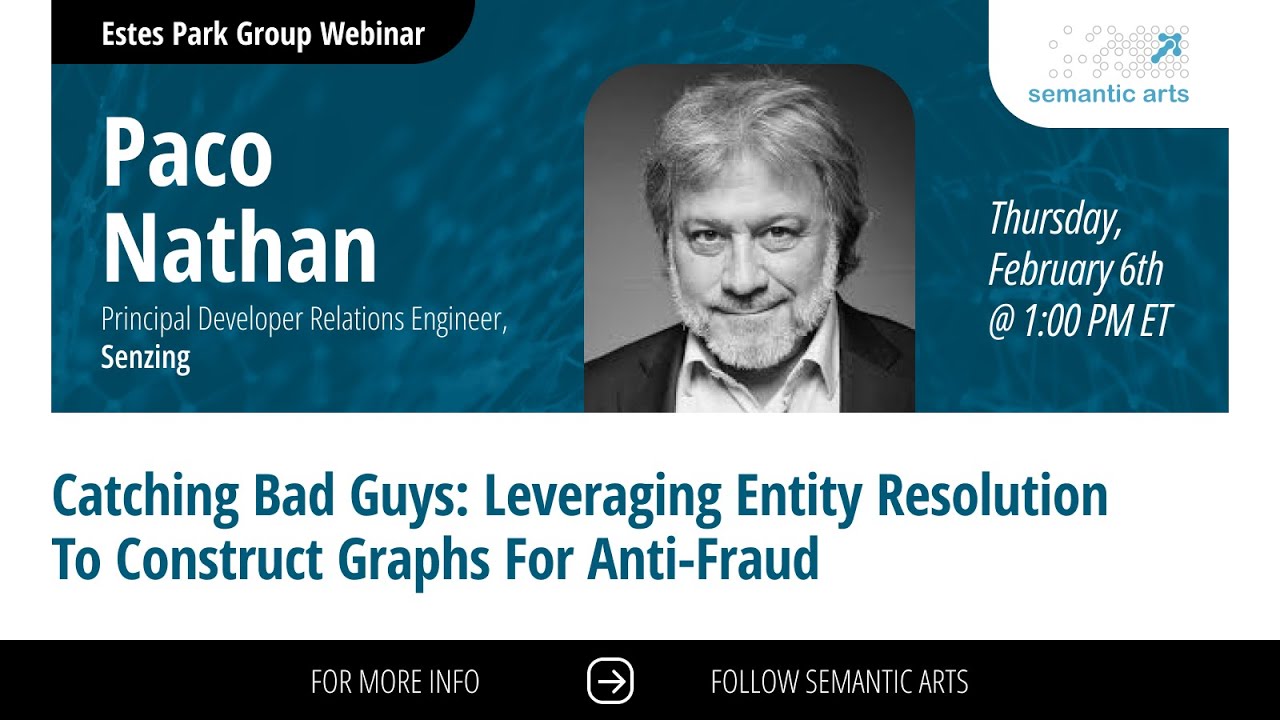 Catching Bad Guys: Leveraging Entity Resolution to Construct Graphs for Anti-Fraud with Paco Nathan