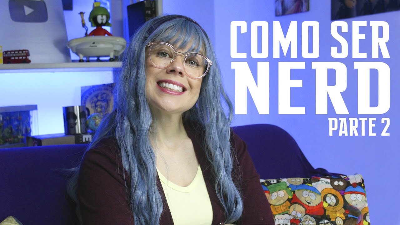 Como ser Nerd - Parte 2