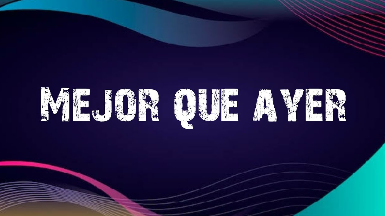 Mejor que ayer (Letra/Lyrics) Diego Torres