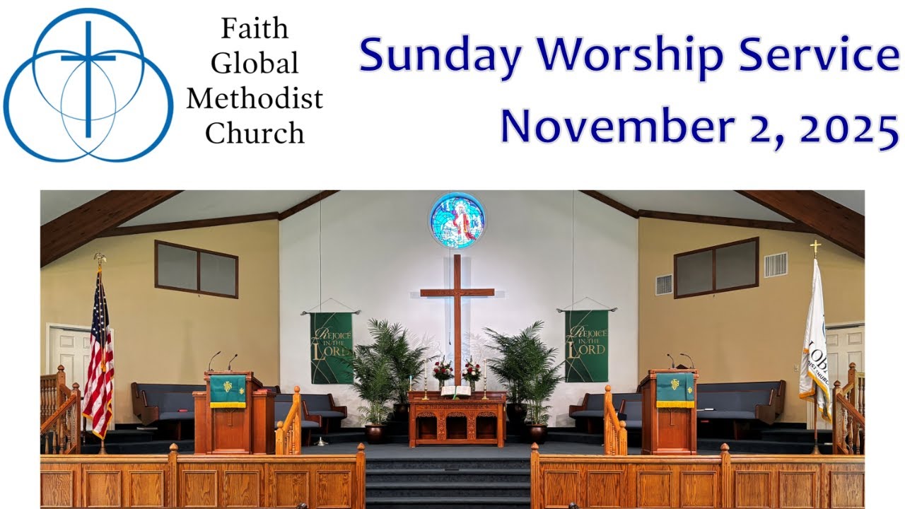 Faith Global Methodist Church Delmont Sunday Worship 11.2.25