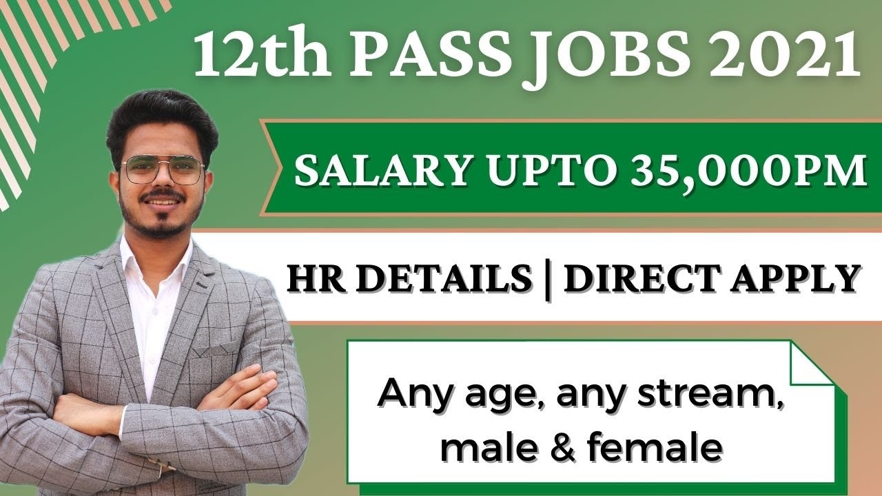 12th Pass job update | Direct apply | Salary up to 35,000 P.M | Walk- ins job update