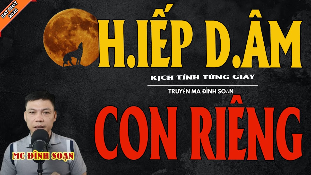 H.IẾP D.ÂM CON RIÊNG | Truyện Ma Kinh Dị - Chuyện Ma MC Đình Soạn Mới Nhất