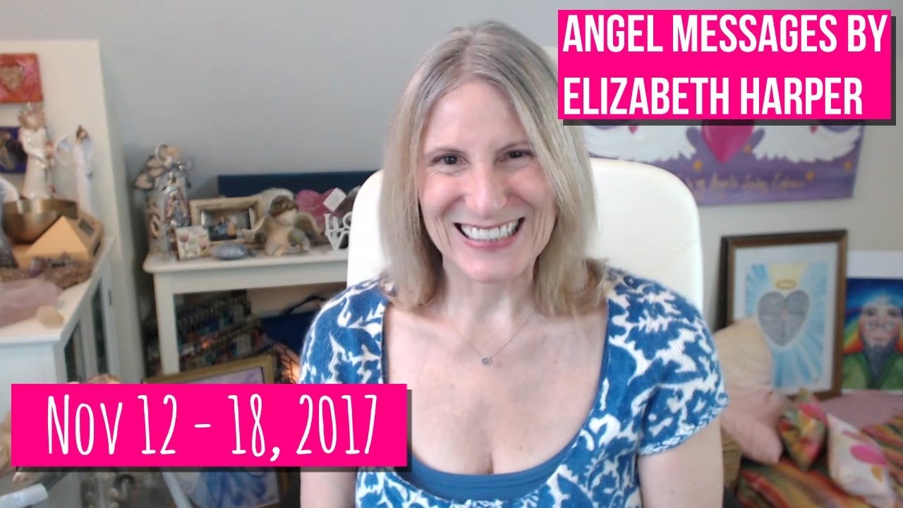 Angel Messages by Elizabeth Harper For NOV 12 - 18, 2017
