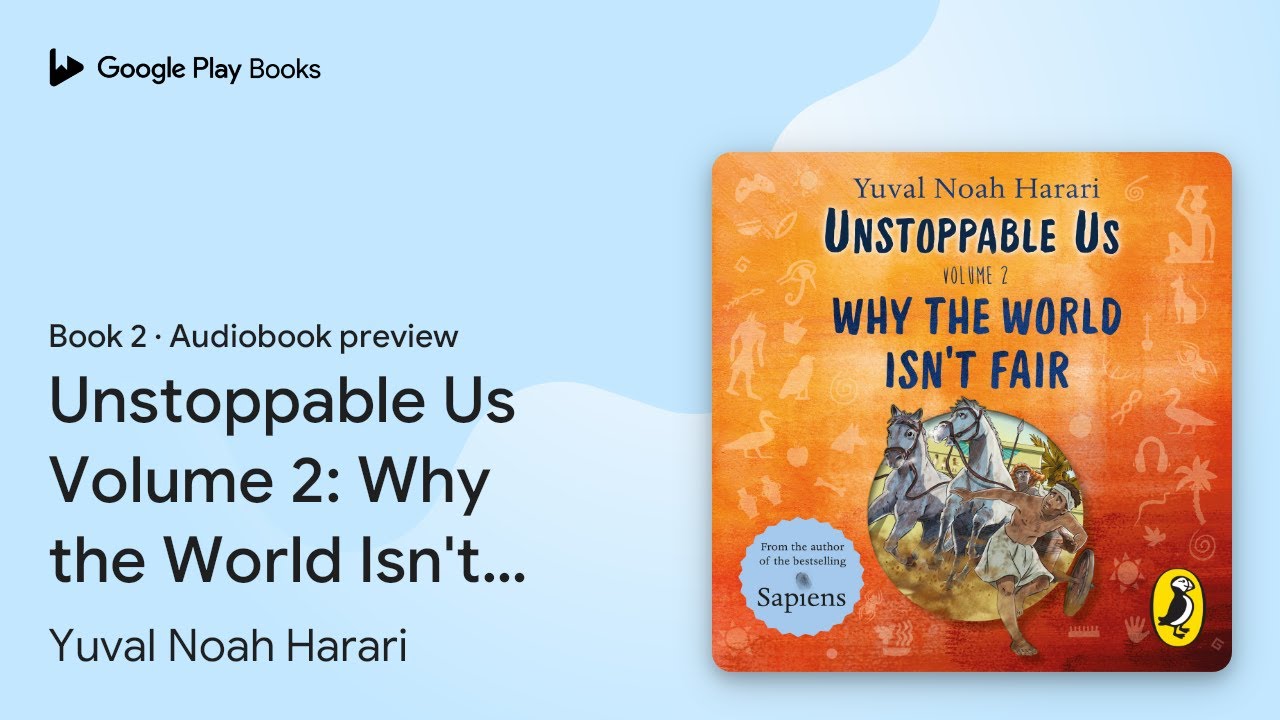 Unstoppable Us Volume 2: Why the World Isn't… by Yuval Noah Harari · Audiobook preview