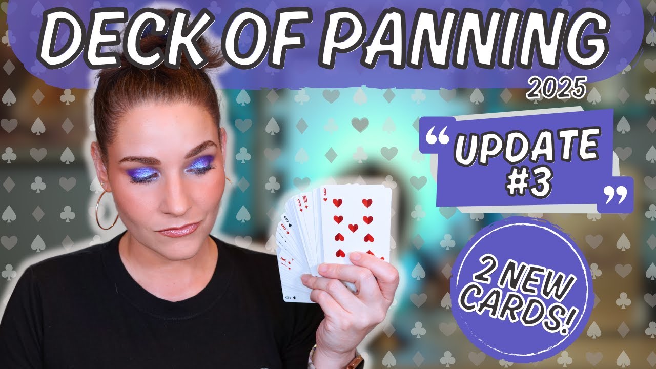 ♠️❤️Deck of Panning Update #3! || April 2025♦️♣️