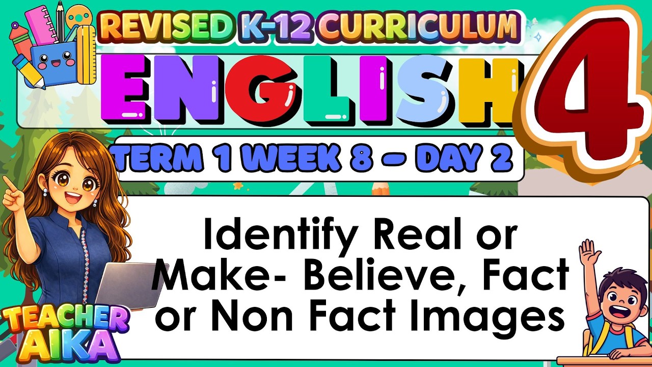 MATATAG English 4 Grade 4 Quarter 1 Lesson 8 Day 2 Identify Real or Make-believe
