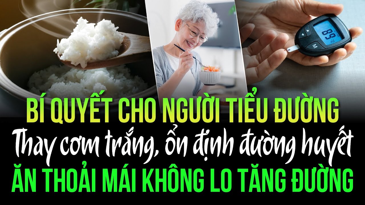 Thay cơm trắng bằng món này, ổn định đường huyết ngay tức khắc, Thoải mái ăn không lo tăng đường