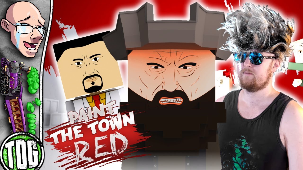 [ToG] Paint the Town Red, but apparently I'm God's Chosen so it's okay