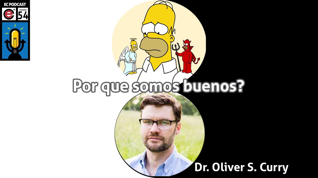 Ft. Dr. Oliver Scott Curry and @MrDonMakila: Moralidad-Morality | Ep54 EC Podcast