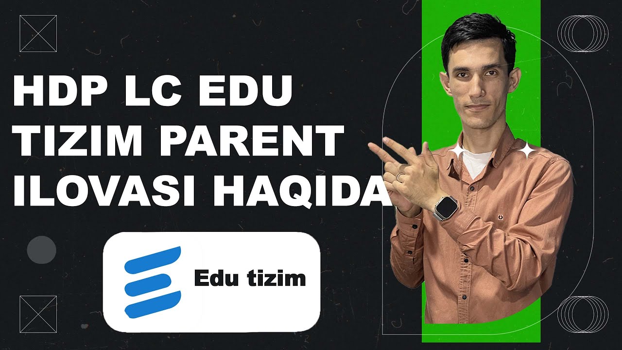 Edu tizim parent ilovasi va uning qulayliklari haqida.