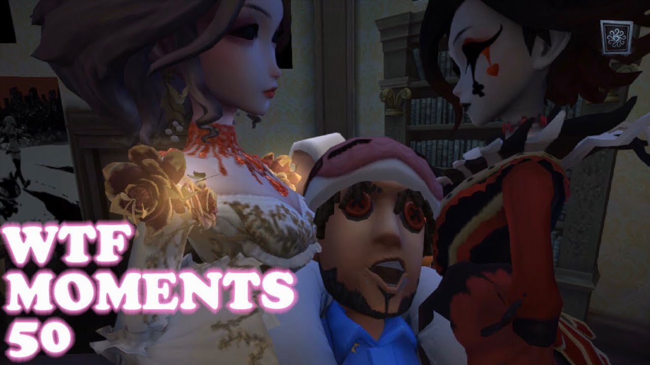 Identity V WTF Moments 50