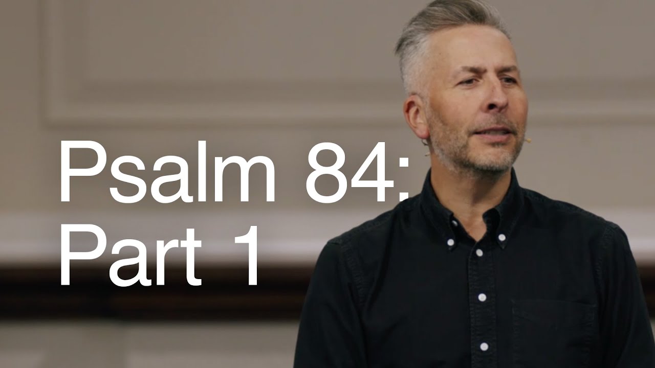 Psalm 84: Pt 1 - Ger Jones